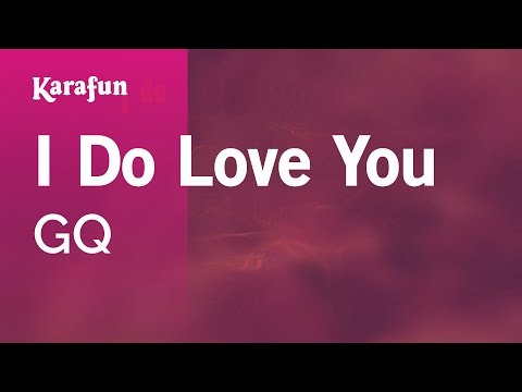 GQ - I Do Love You
