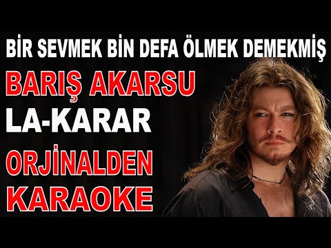 BARIŞ AKARSU - BİR SEVMEK BİN DEFA ÖLMEK DEMEKMİŞ LA-KARAR