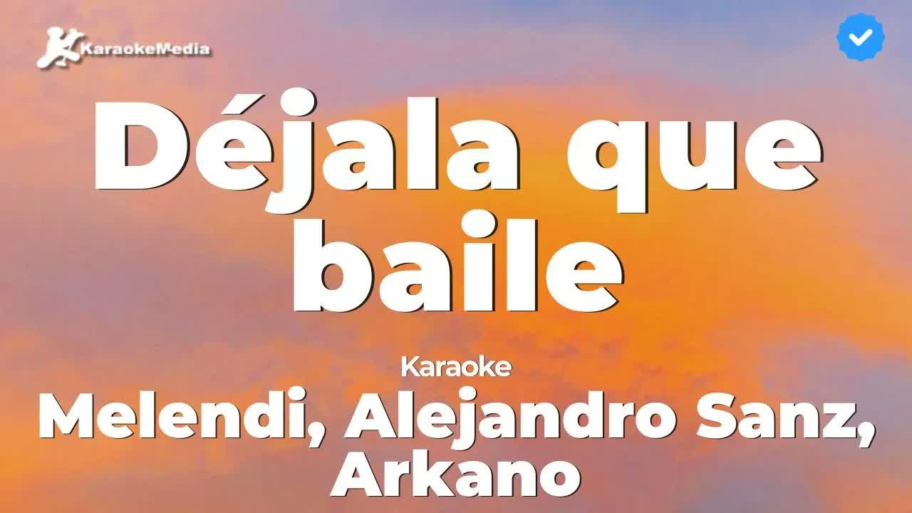 Melendi, Alejandro Sanz, Arkano - Déjala que baile