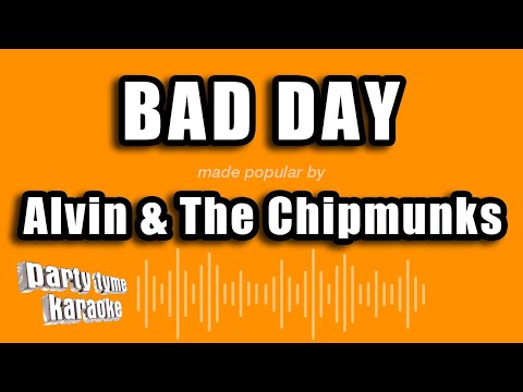 Alvin & The Chipmunks - Bad Day