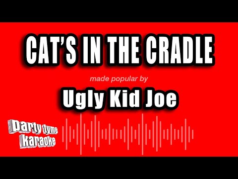 Ugly Kid Joe - Cat's In The Cradle