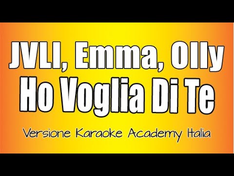 JVLI, Emma, Olly - Ho voglia di te