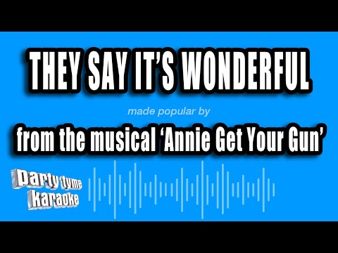 Annie Get Your Gun - They Say It's Wonderful