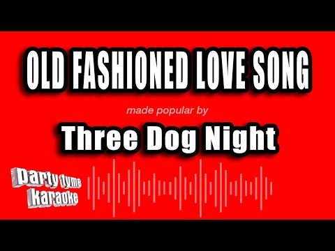 Three Dog Night - Old Fashioned Love Song