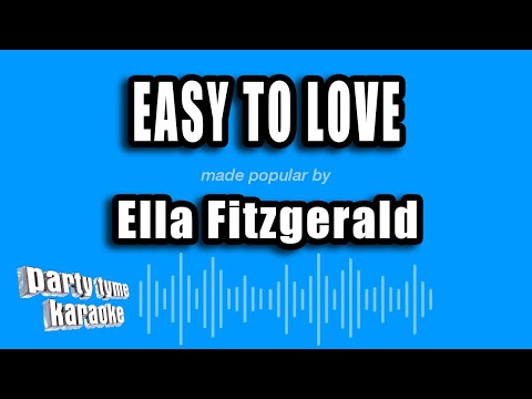 Ella Fitzgerald - Easy To Love
