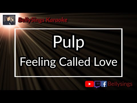 Pulp - Feeling Called Love