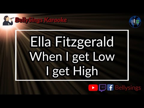 Ella Fitzgerald - When I get Low I get High