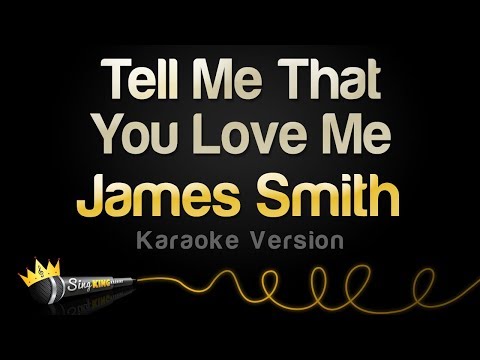 James Smith - Tell Me That You Love Me