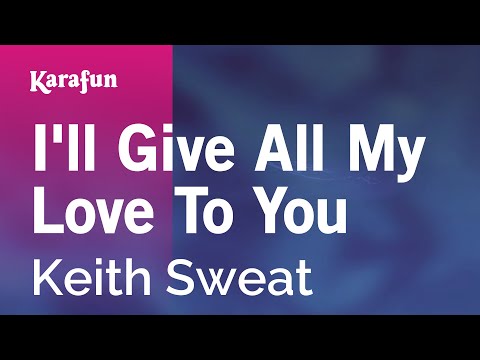 Keith Sweat - I'll Give All My Love to You (Single Version)