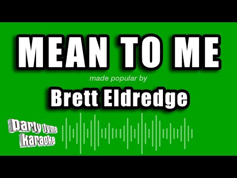 Brett Eldredge - Mean To Me