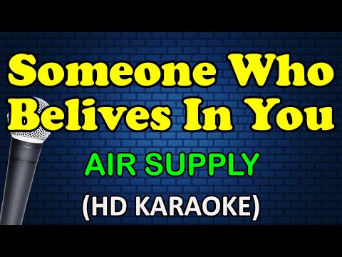 Air Supply - SOMEONE WHO BELIEVES IN YOU