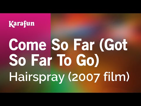 Hairspray (2007 film) - Come So Far (Got So Far To Go)