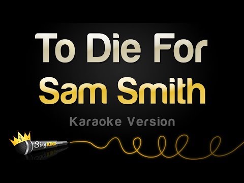 Sam Smith - To Die For