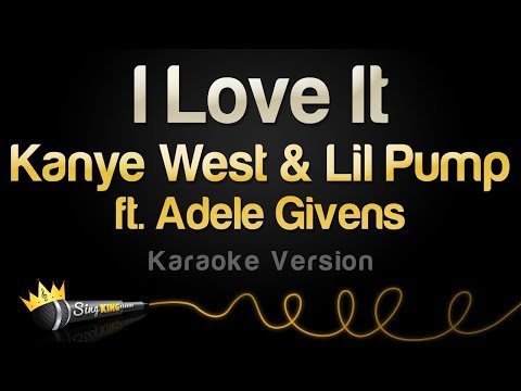 Kanye West & Lil Pump feat. Adele Givens - I Love It