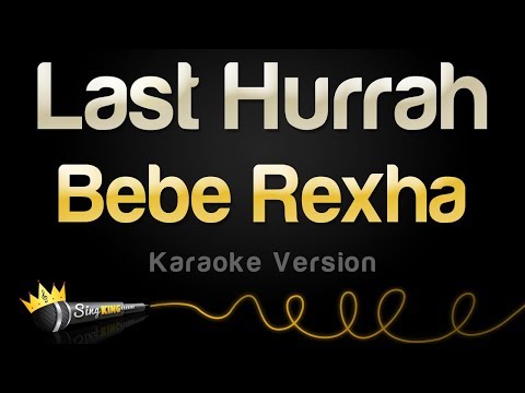 Bebe Rexha - Last Hurrah