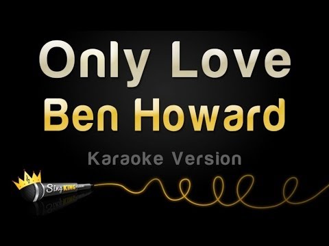 Ben Howard - Only Love