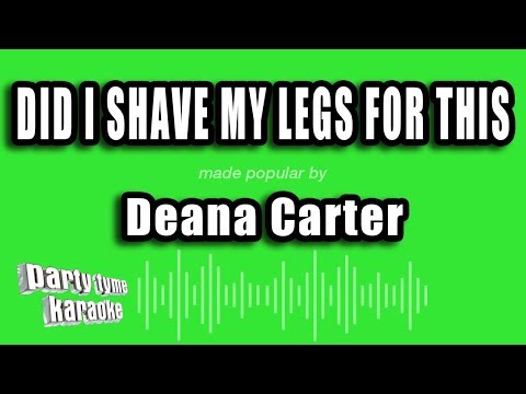 Deana Carter - Did I Shave My Legs For This