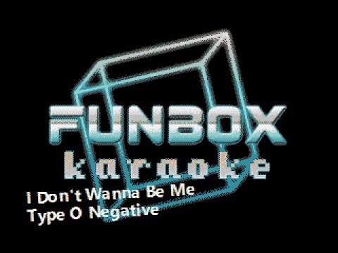 Type O Negative - I Don't Wanna Be Me