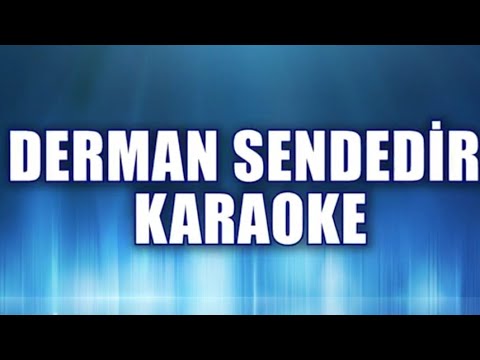 DERMAN SENDEDİR KARAOKE ton: Si