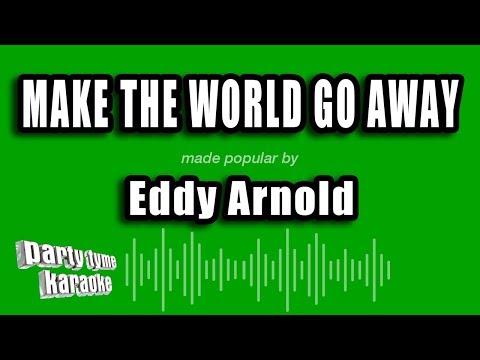 Eddy Arnold - Make The World Go Away