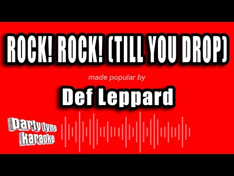 Def Leppard - Rock! Rock! (Till You Drop)