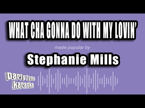Stephanie Mills - What Cha Gonna Do With My Lovin'
