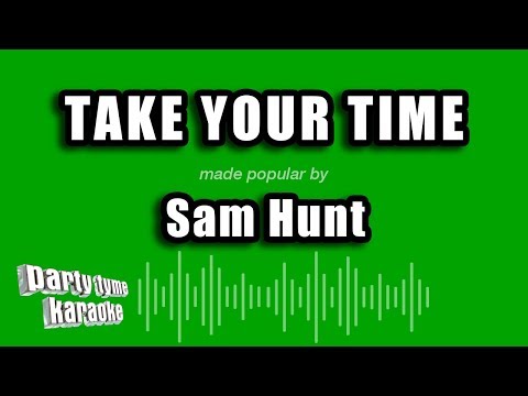 Sam Hunt - Take Your Time