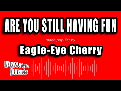 Eagle-Eye Cherry - Are You Still Having Fun