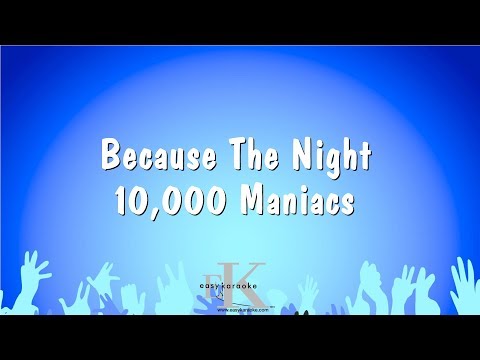 10,000 Maniacs - Because The Night