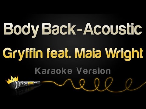 Gryffin feat.  Maia Wright - Body Back - Acoustic
