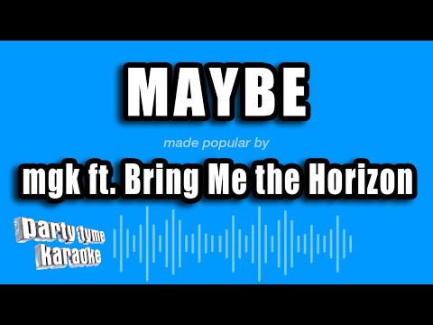 mgk feat. Bring Me the Horizon - Maybe