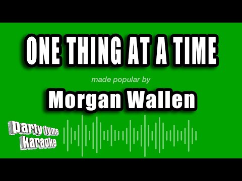 Morgan Wallen - One Thing at a Time