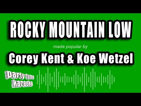 Corey Kent & Koe Wetzel - Rocky Mountain Low
