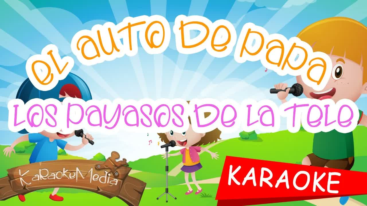 LOS PAYASOS DE LA TELE - EL AUTO DE PAPA -LETRA (INSTRUMENTAL)