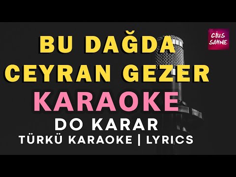 Bu Dağda Ceyran Gezer (Maralım) - Do