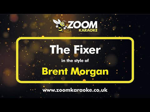 Brent Morgan - The Fixer