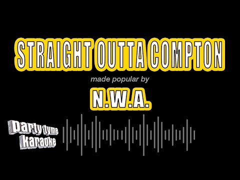 N.W.A. - Straight Outta Compton