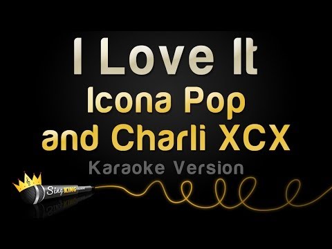 Icona Pop and Charli XCX - I Love It