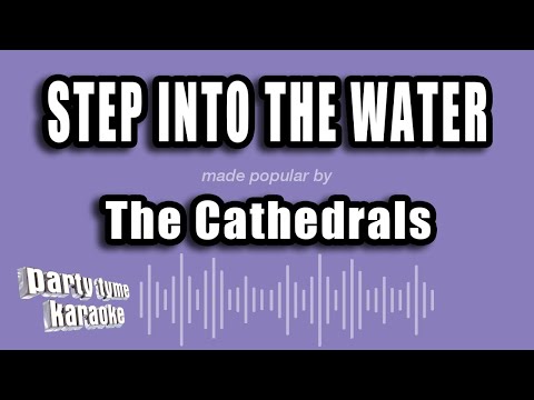 The Cathedrals - Step Into The Water