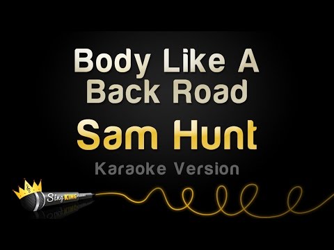 Sam Hunt - Body Like A Back Road
