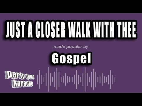 Gospel vs1 - Just A Closer Walk With Thee