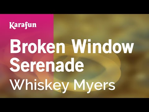 Whiskey Myers - Broken Window Serenade