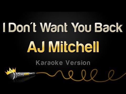 AJ Mitchell - I Don't Want You Back