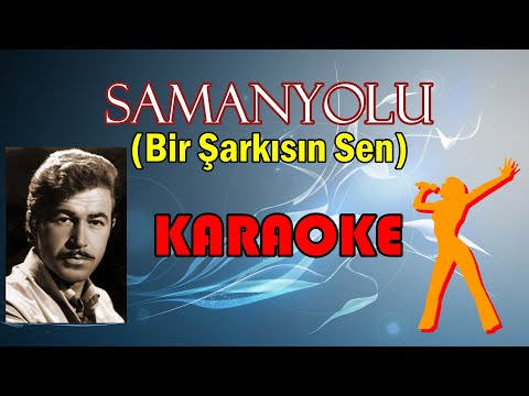 Samanyolu (Bir Şarkısın Sen)