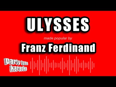 Franz Ferdinand - Ulysses