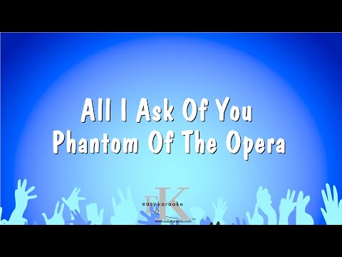 Phantom Of The Opera - All I Ask Of You