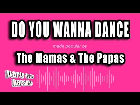 The Mamas & The Papas - Do You Wanna Dance