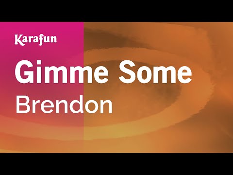 Brendon - Gimme Some