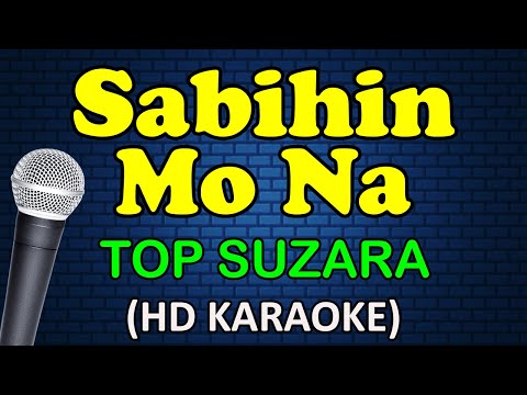 Top Suzara - SABIHIN MO NA