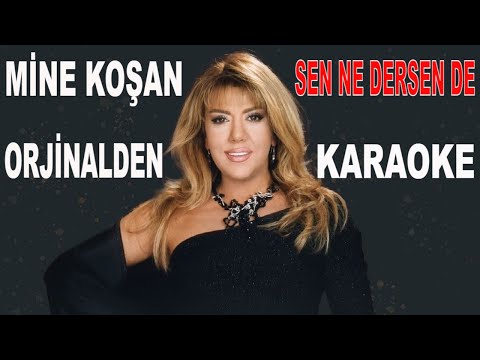 MİNE KOŞAN SEN NE DERSEN DE